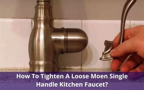 tightening moen kitchen faucet|Moen Kitchen Faucet Handle Loose: Step